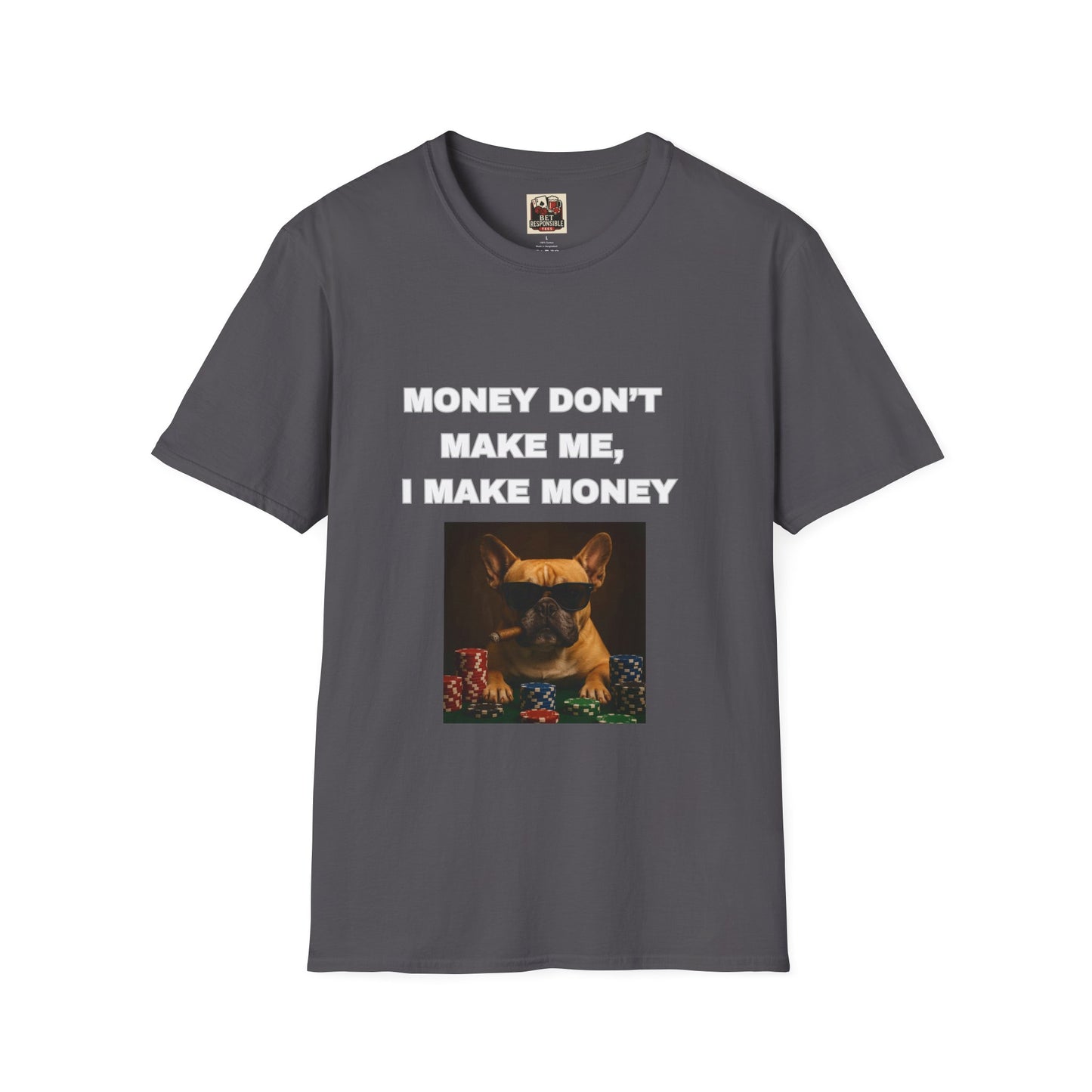 Money Don't Make Me, I Make Money Dog Tee
