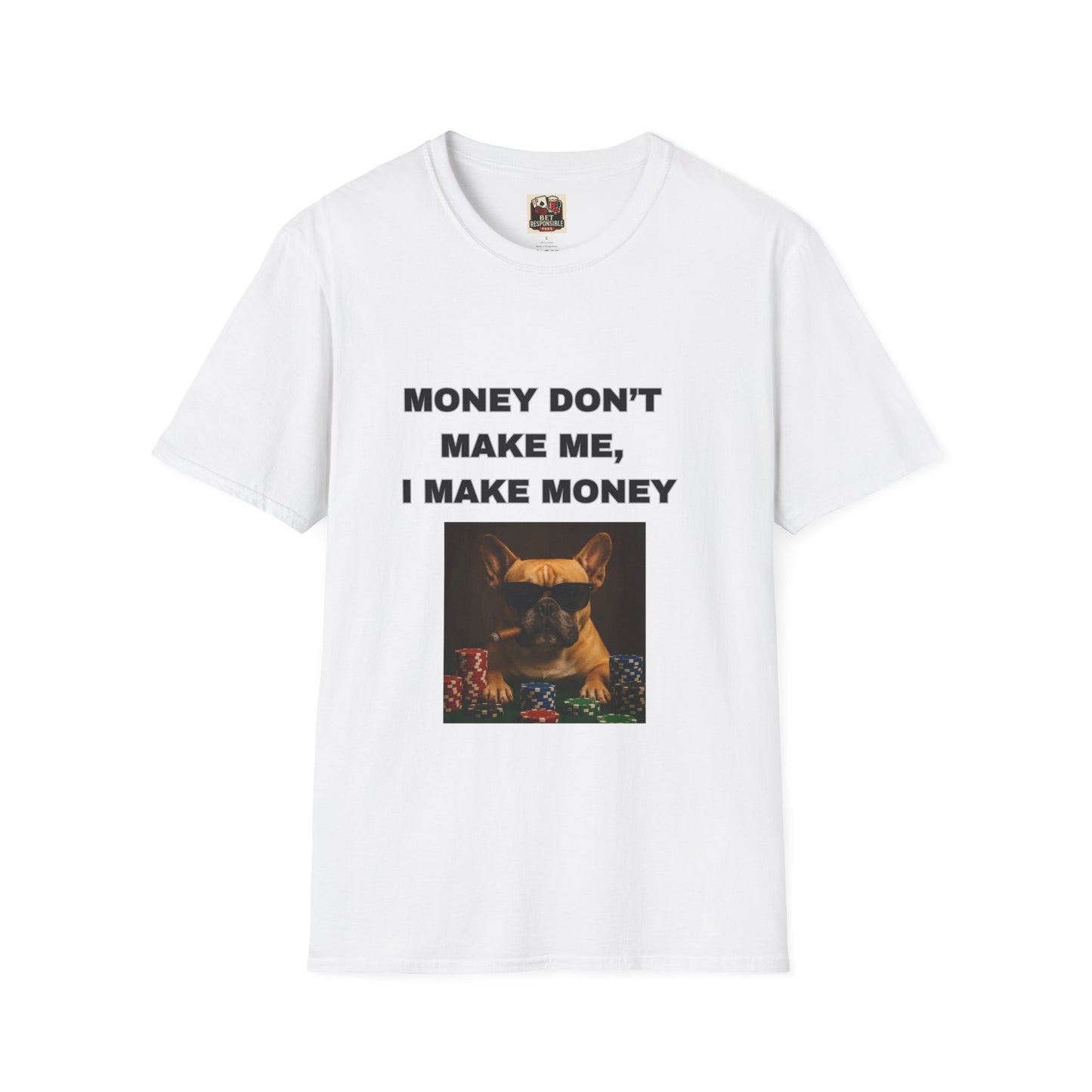 Money Don't Make Me, I Make Money Dog Tee