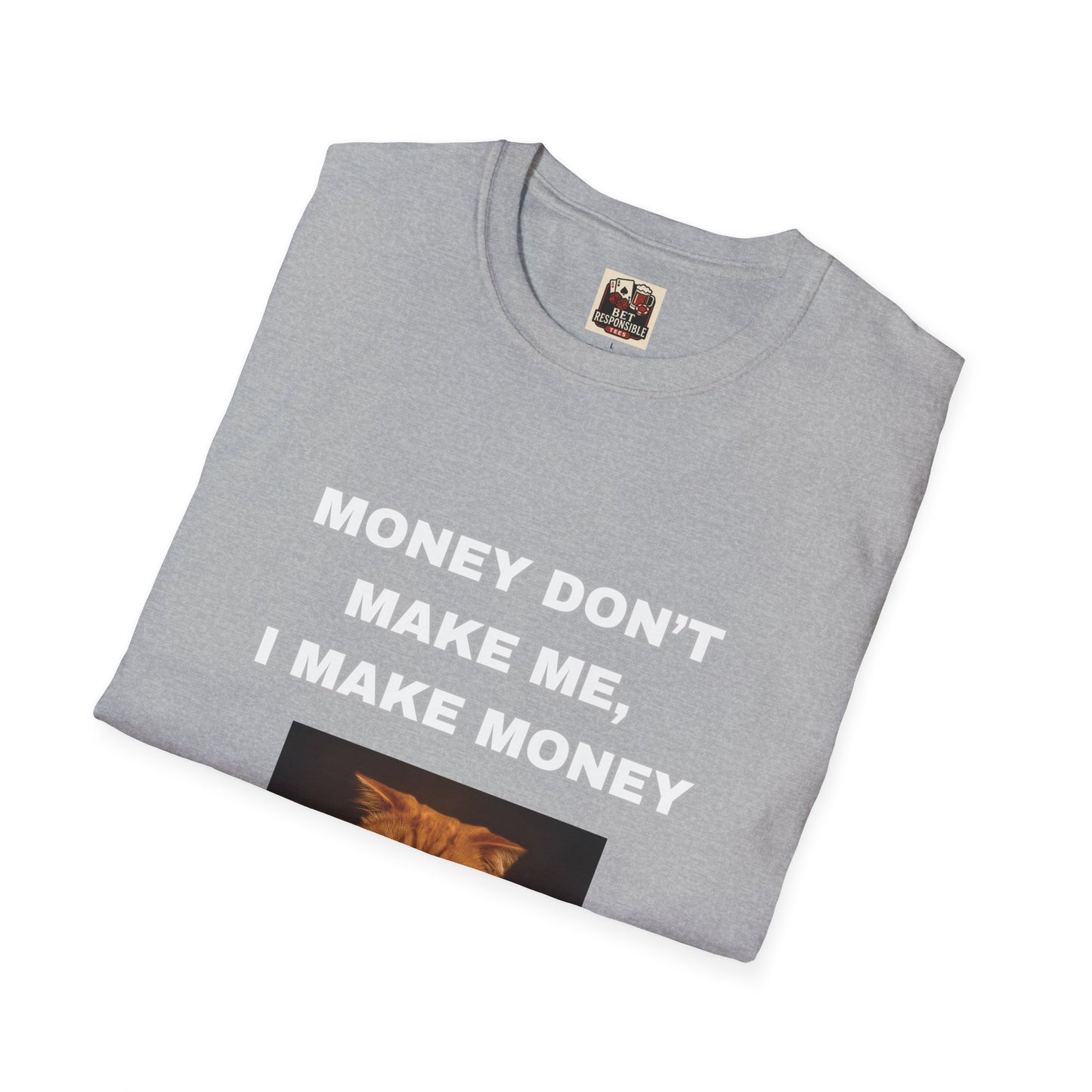 Money Don't Make Me, I Make Money Cat Tee