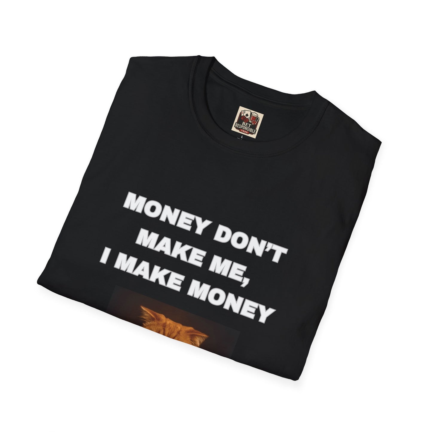 Money Don't Make Me, I Make Money Cat Tee