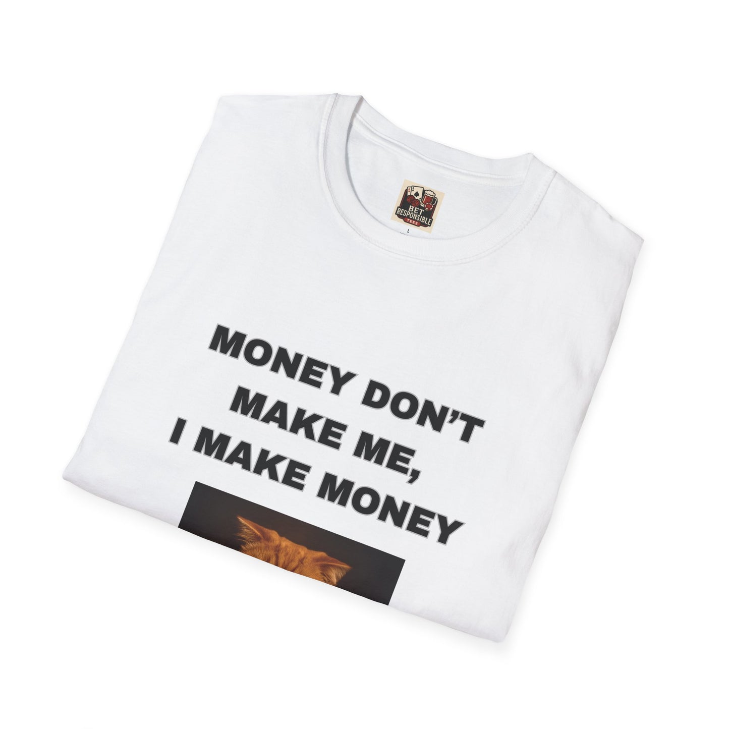 Money Don't Make Me, I Make Money Cat Tee
