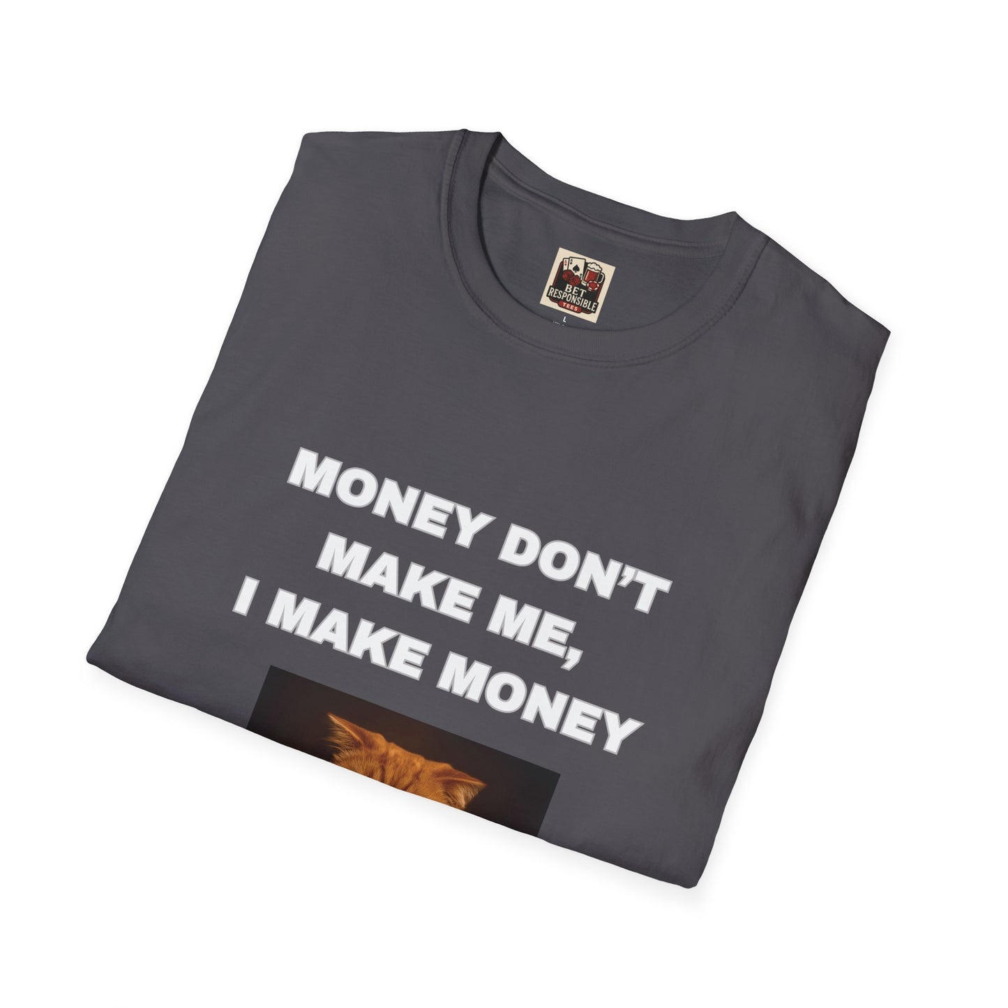 Money Don't Make Me, I Make Money Cat Tee