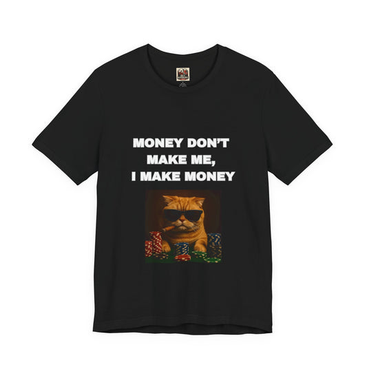 Money Don't Make Me Cat Tee