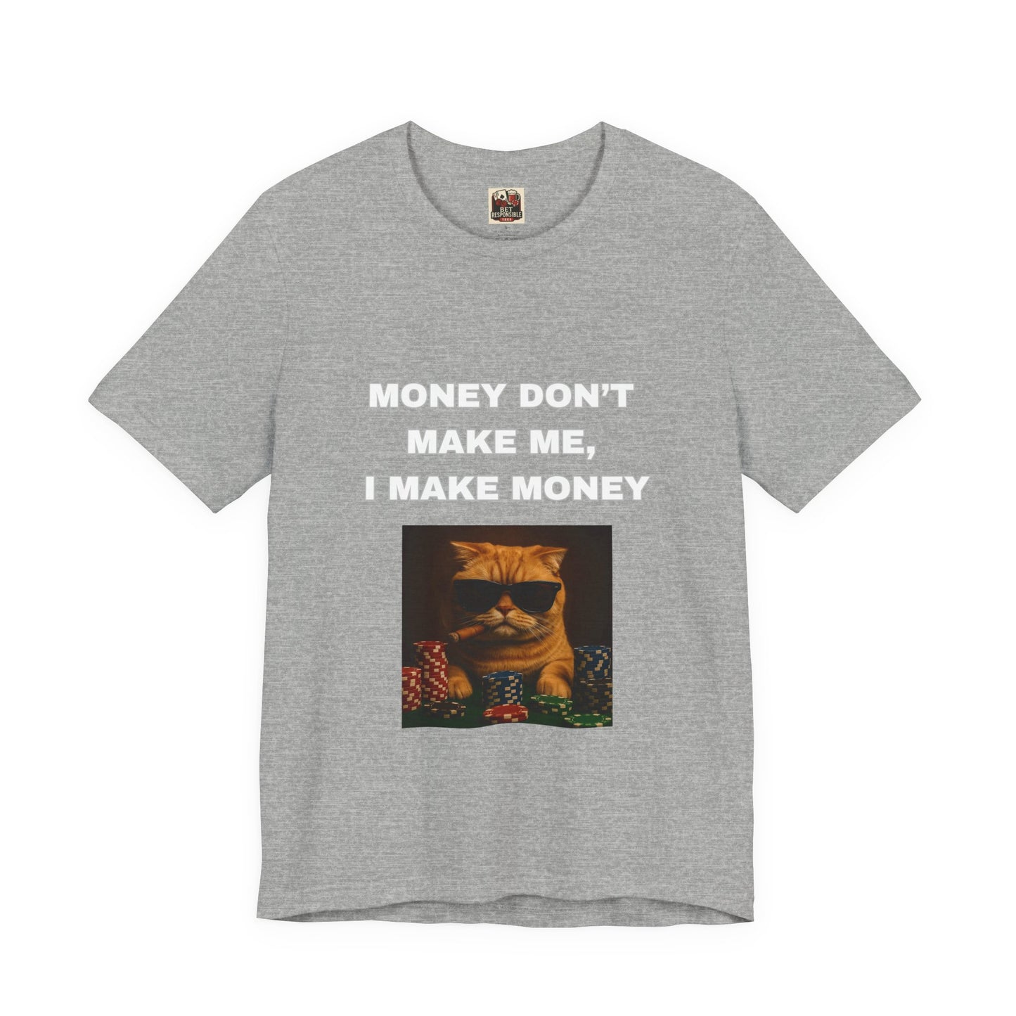 Money Don't Make Me Cat Tee